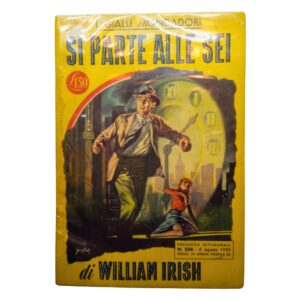 I Gialli Mondadori N. 236 Si parte alle sei, William Irish (1953) Prima Edizione copertina fronte