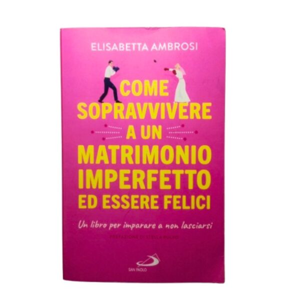 Come sopravvivere a un matrimonio imperfetto e essere felici copertina fronte
