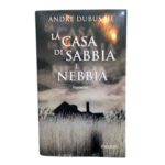 La casa di sabbia e nebbia andre dubus III 2006 piemme copertina fronte