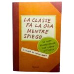 Libro la ckasse fa la ola mentre spiego 2006 rizzoli copertina fronte