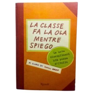 Libro la ckasse fa la ola mentre spiego 2006 rizzoli copertina fronte